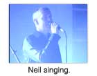 Neil singing.