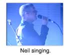 Neil singing.