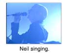 Neil singing.