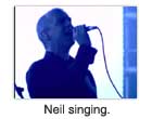 Neil singing.