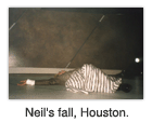 Neil’s fall, Houston.