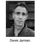 Derek Jarman.