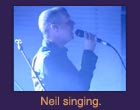 Neil singing.