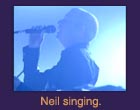 Neil singing.