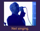 Neil singing.