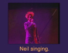 Neil singing.