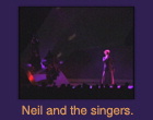 Neil and the singers.