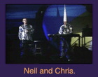 Neil and Chris.