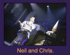 Neil and Chris.