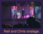 Neil and Chris onstage.